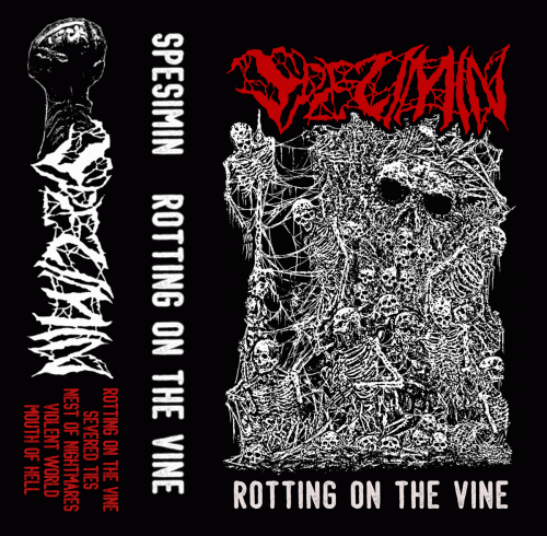 Spesimin : Rotting on the Vine